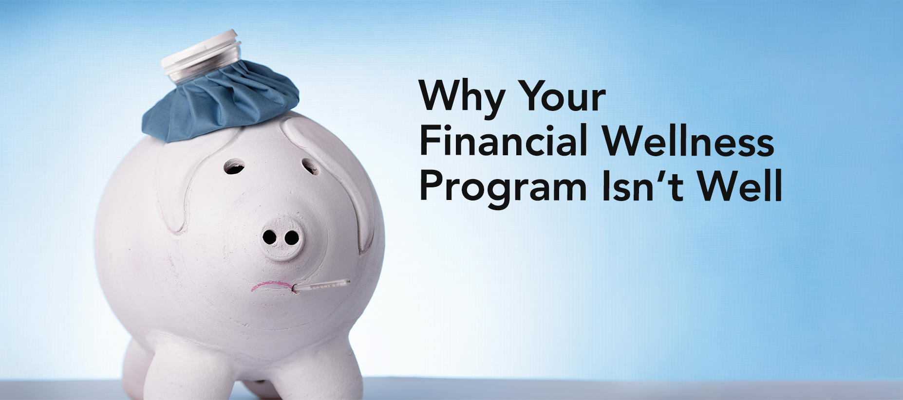 Three Missteps of Many Financial Wellness Programs